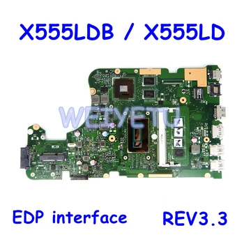 X555LDB EDP sąsaja 4G RAM Plokštę REV3.3 ASUS X555LJ X555LD X555L A555L K555L F555L Nešiojamas Mainboard Išbandyti Darbo