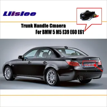Liislee Automobilio Galinio vaizdo Kamera, Skirta BMW 5 M5 E39 E60 E61 / Atgal Kamera / HD CCD RCA NTST PAL / Trunk Rankena OEM