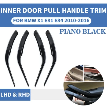 4PCS LHD RHD Piano Black Priekinis Galinis Kairysis / Dešinysis Automobilio Vidaus Durų Rankena (Vidinė Traukti Apdaila Padengti Porankiu BMW X1 E84 10-2016