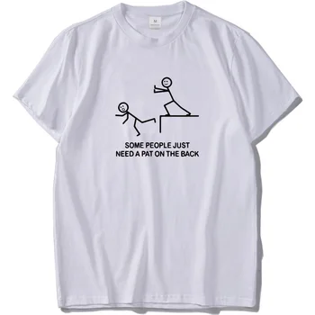 Juokinga Marškinėlius Kai kurie Žmonės Tiesiog Turi ant Nugaros Paglostyti Įkvepiančios Frazės Dizaino Eskizas T-shirt Medvilnės Minkštas Laisvi Marškinėliai Vyrams