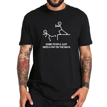 Juokinga Marškinėlius Kai kurie Žmonės Tiesiog Turi ant Nugaros Paglostyti Įkvepiančios Frazės Dizaino Eskizas T-shirt Medvilnės Minkštas Laisvi Marškinėliai Vyrams