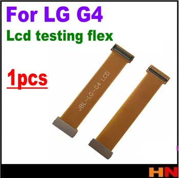 1pcs Už LG g4 G4 bandymų flex LCD bandymo flex kabelis geros kokybės